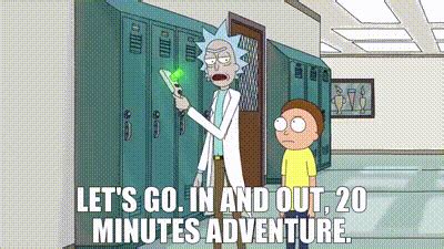 “In and out, 20 minute adventure.”